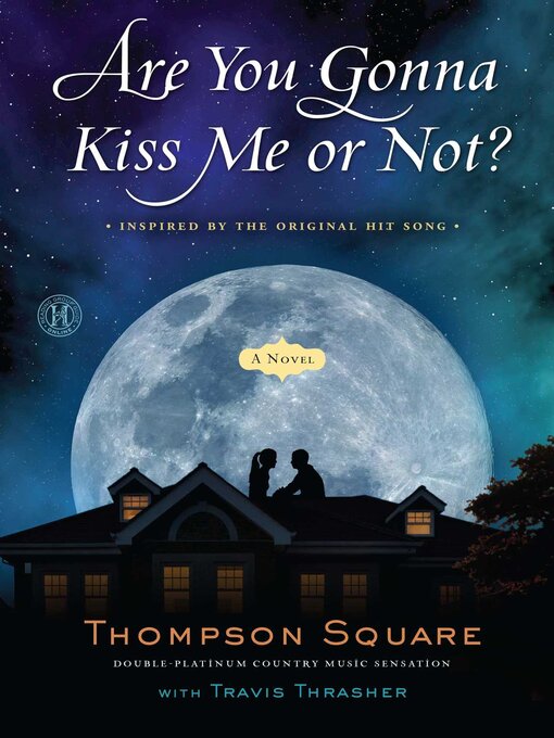 Title details for Are You Gonna Kiss Me or Not? by Thompson Square - Wait list